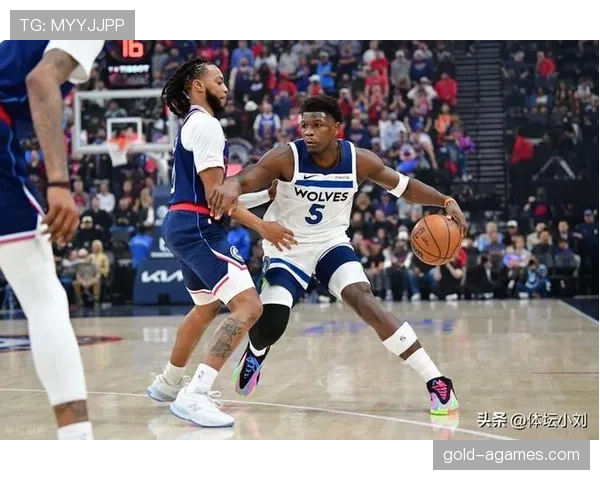 安东尼·爱德华兹挡拆突破提升效率 拉开球队得分空间